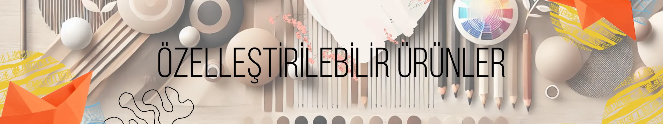 Özelleştirilebilir Ürünler